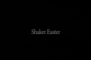 Shaker Easter